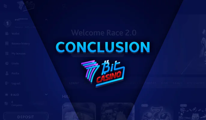 Our concluding thoughts on 7Bit Casino – a top pick for Australian players.