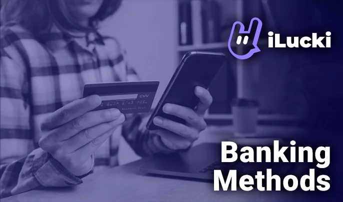 Methods for depositing and withdrawing at iLucki Casino