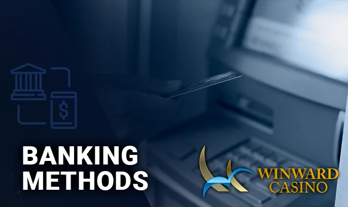 A guide to depositing and withdrawing at Winward Casino.