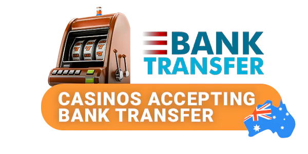 Leading Australian Real Money Online Casinos Supporting Bank Transfers